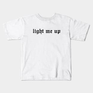 Light me up (black) Kids T-Shirt